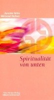 Spiritualität von unten Dufner Meinrad, Grun Anselm