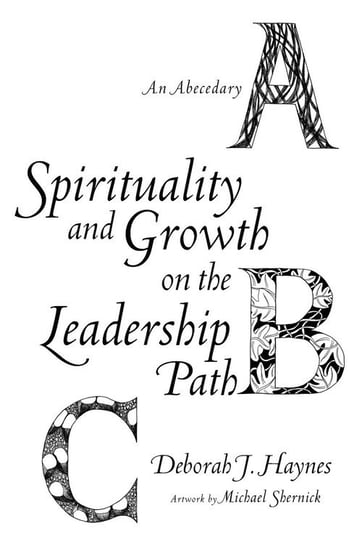Spirituality and Growth on the Leadership Path Haynes Deborah J.