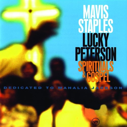 Spirituals Mavis Staples, Lucky Peterson
