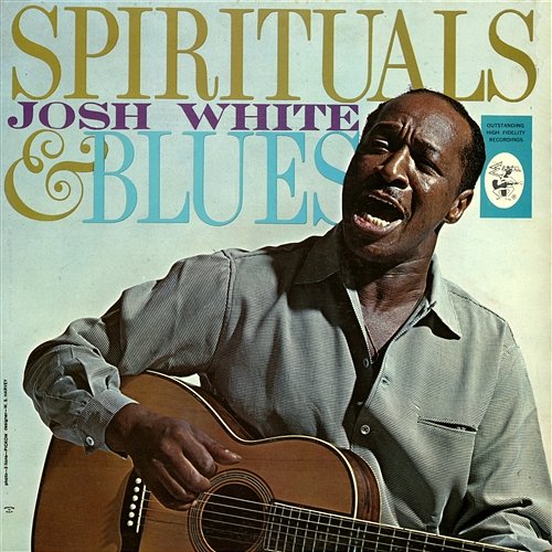 Spirituals & Blues Josh White