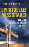 Spiritueller Missbrauch in der katholischen Kirche Wagner Doris