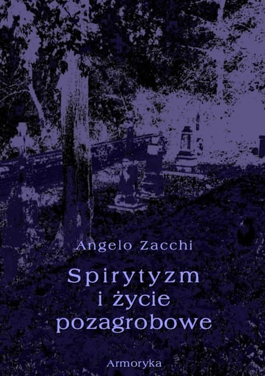 Spirytyzm i życie pozagrobowe Zacchi Angelo
