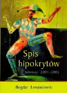 Spis Hipokrytów. Felietony 2001-2005 Lewandowski Bogdan