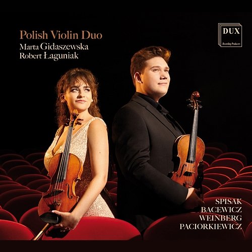 Spisak, Bacewicz, Weinberg, Paciorkiewicz: Violin Duos Polish Violin Duo, Marta Gidaszewska, Robert Łaguniak