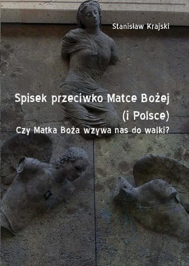 Spisek przeciwko Matce Bożej (i Polsce) Wydawnictwo Św.Tomasza