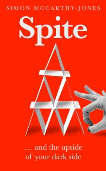 Spite: and the Upside of Your Dark Side Simon McCarthy-Jones