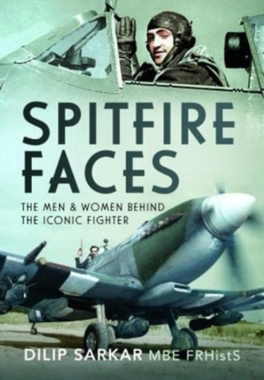 Spitfire Faces: The Men and Women Behind the Iconic Fighter - Sarkar ...