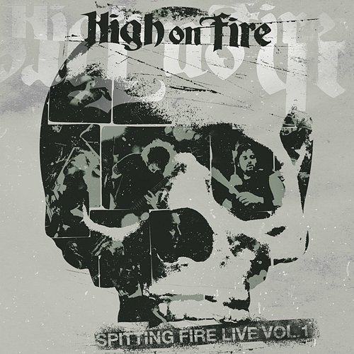 Spitting Fire Live, Vol. 1 High On Fire