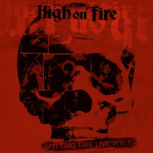 Spitting Fire Live Vol. 2 High On Fire