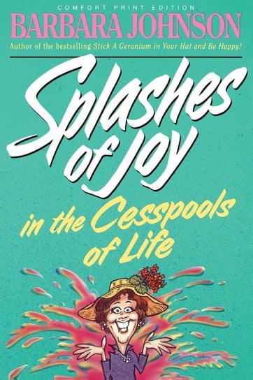 Splashes of Joy in the Cesspools of Life Johnson Barbara