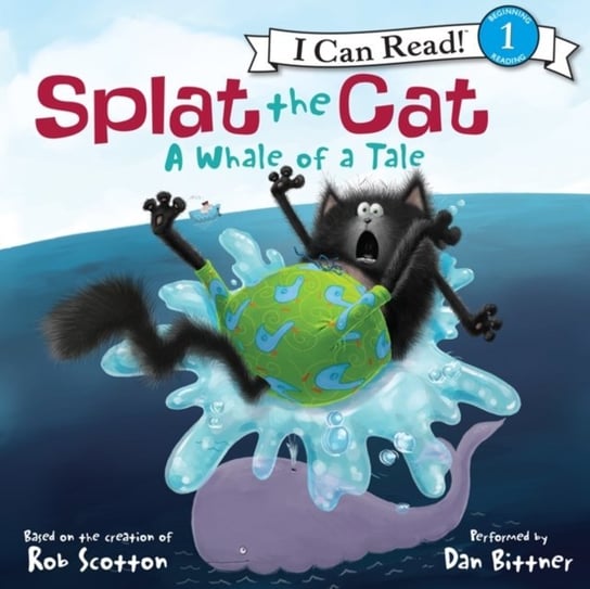 Splat the Cat. A Whale of a Tale Scotton Rob