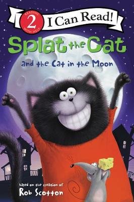 Splat the Cat and the Cat in the Moon Scotton Rob