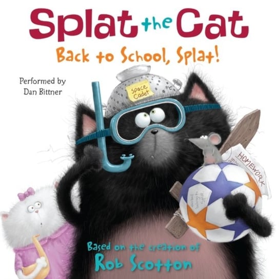 Splat the Cat: Back to School, Splat! Scotton Rob