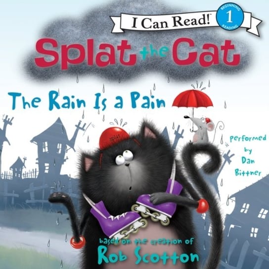 Splat the Cat: The Rain Is a Pain Scotton Rob