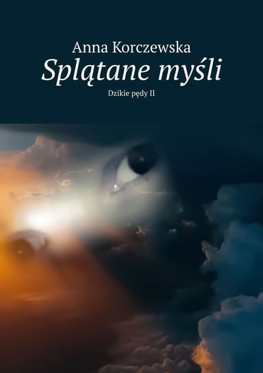 Splątane myśli. Dzikie pędy II - ebook mobi Korczewska Anna