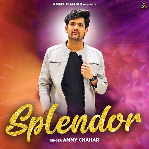 Splendor Ammy Chahar