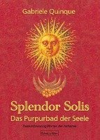 Splendor Solis - Das Purpurbad der Seele Quinque Gabriele