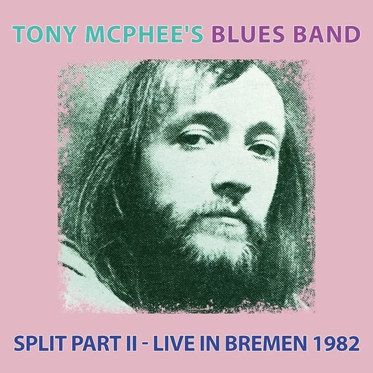 Split Part II - Live At Bremen 1982 Tony McPhee's Blues Band