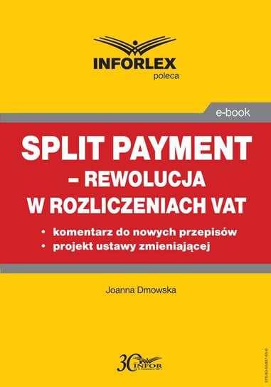Split payment – rewolucja w rozliczeniach VAT Dmowska Joanna