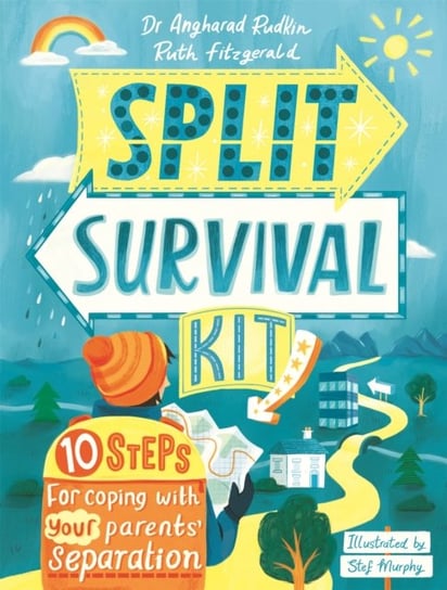 Split Survival Kit: 10 Steps For Coping With Your Parents Separation Ruth Fitzgerald, Angharad Rudkin