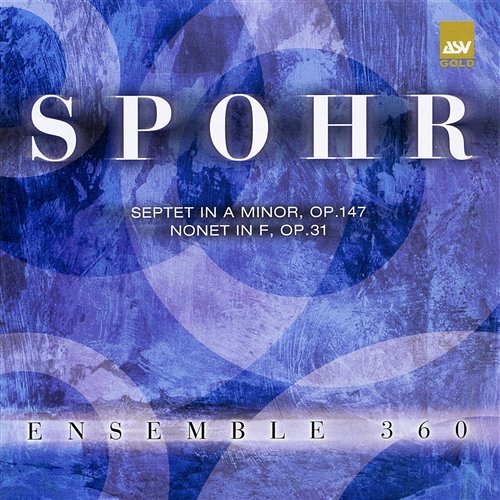 Spohr: Septet in a Minor; Nonet in F Ensemble 360