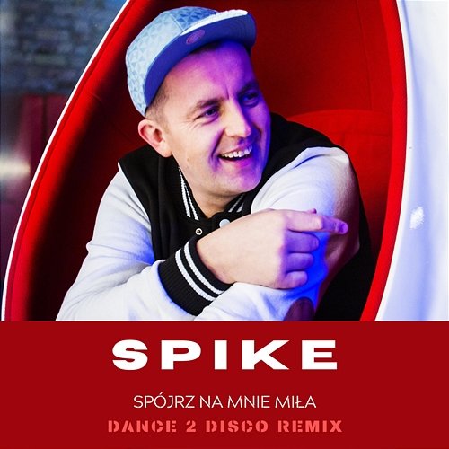 Spójrz Na Mnie Miła (Dance 2 Disco Remix) Spike
