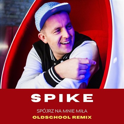 Spójrz Na Mnie Miła (Oldschool Remix) Spike
