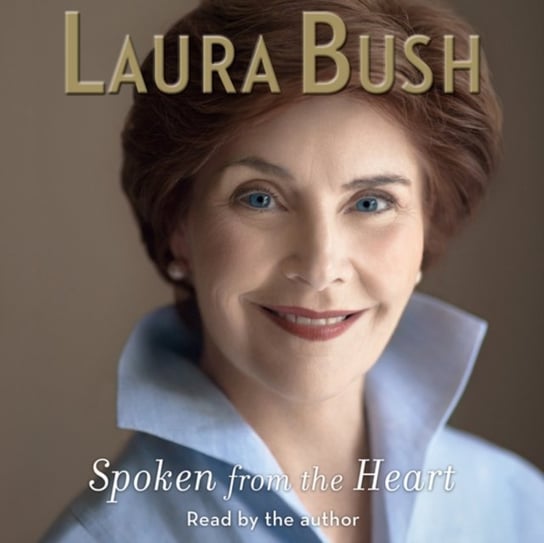 Spoken From the Heart Bush Laura
