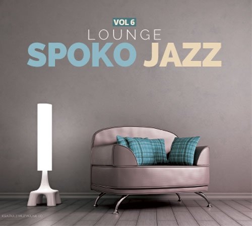 Spoko Jazz: Lounge. Volume 6 Various Artists