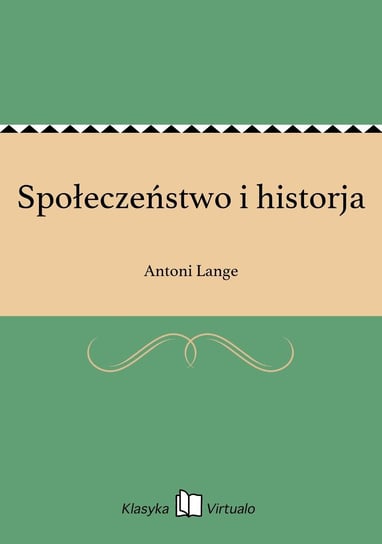 Społeczeństwo i historja Lange Antoni