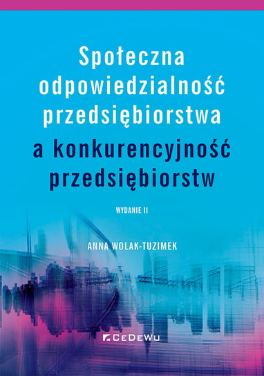 Społeczna odpowiedzialność przedsiębiorstwa a konkurencyjność przedsiębiorstw Wolak-Tuzimek Anna