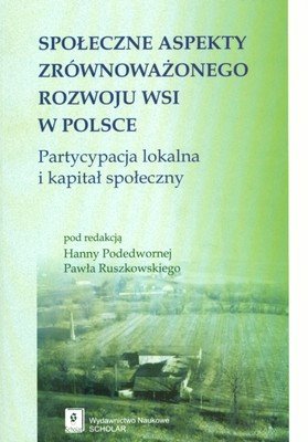 Społeczne Aspekty Zrównoważonego Rozwoju na Wsi w Polsce Opracowanie zbiorowe