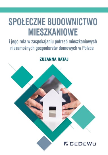 Społeczne budownictwo mieszkaniowe i jego rola w zaspokajaniu potrzeb mieszkaniowych niezamożnych gospodarstw domowych w Polsce Rataj Zuzanna