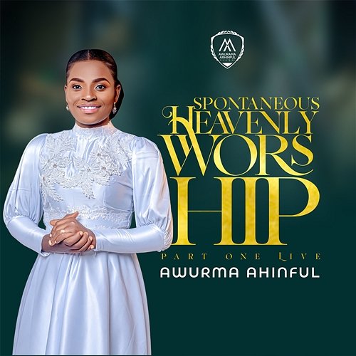 Spontaneous Heavenly Worship, Pt. 1 Awurama Ahinful