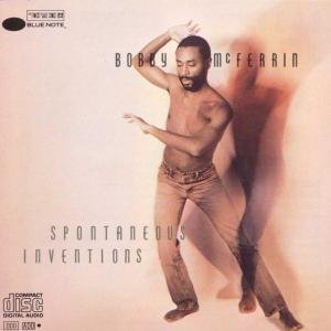 Spontaneous Inventions McFerrin Bobby
