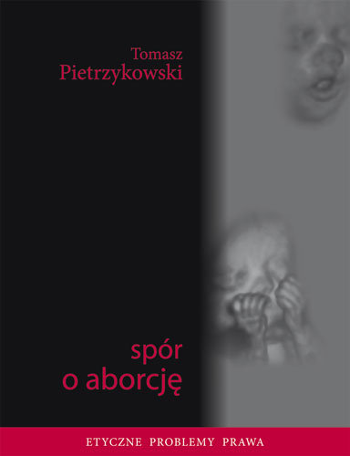 Spór o aborcję Pietrzykowski Tomasz