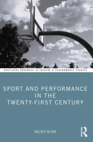 Sport and Performance in the Twenty-First Century Taylor & Francis Ltd.