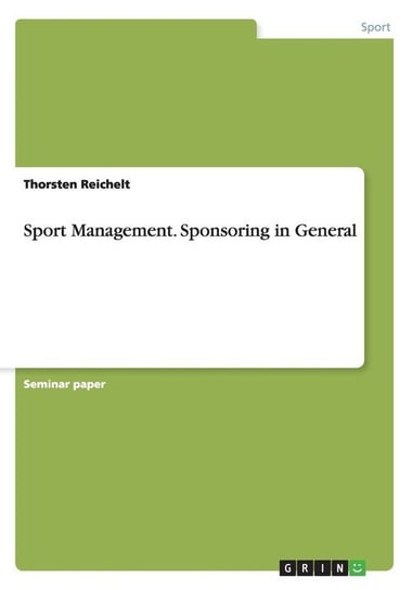 Sport Management. Sponsoring in General Reichelt Thorsten