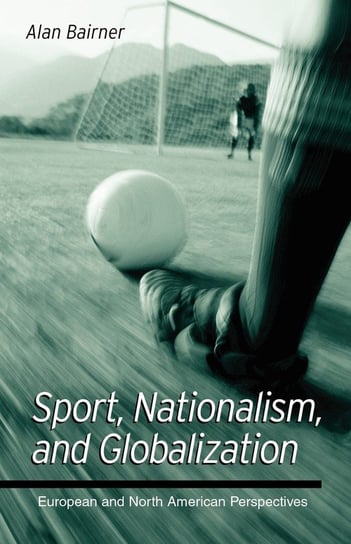 Sport, Nationalism, and Globalization Alan Bairner