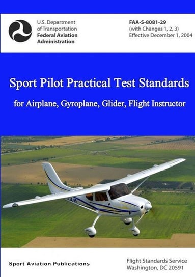 Sport Pilot Practical Test Standards - Airplane, Gyroplane, Glider, Flight Instructor Opracowanie zbiorowe