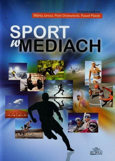 Sport w mediach Opracowanie zbiorowe