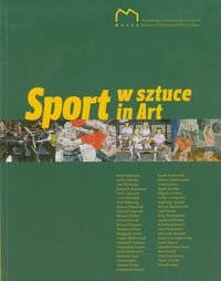 Sport w sztuce. Sport in Art Opracowanie zbiorowe
