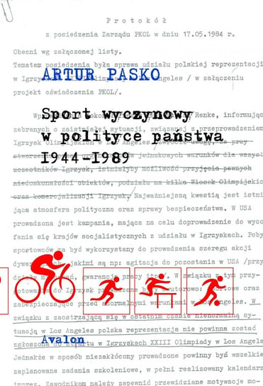 Sport wyczynowy w polityce państwa 1944-1989 Pasko Artur