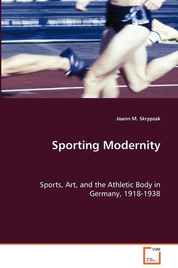 Sporting Modernity Skrypzak Joann M.