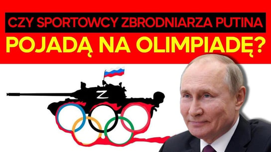 Sportowcy zbrodniarza Putina pojadą na Olimpiadę? - Idź Pod Prąd Na Żywo - podcast Opracowanie zbiorowe