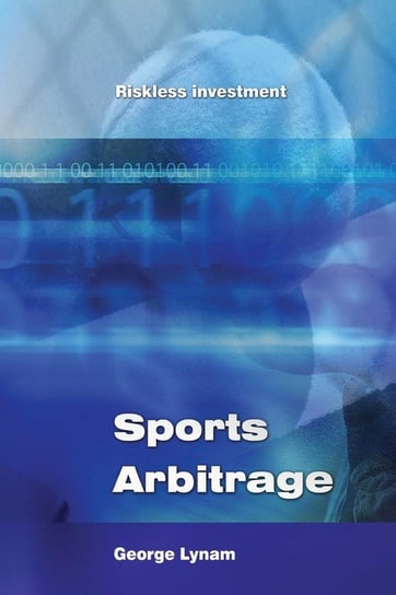 Sports Arbitrage - Riskless Investment Lynam George