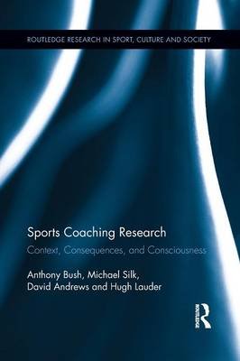 Sports Coaching Research Bush Anthony, Silk Michael, Andrews David, Lauder Hugh
