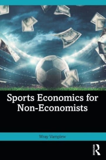 Sports Economics for Non-Economists Opracowanie zbiorowe