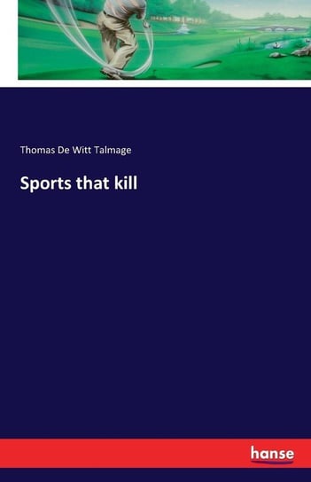 Sports that kill Talmage Thomas de Witt