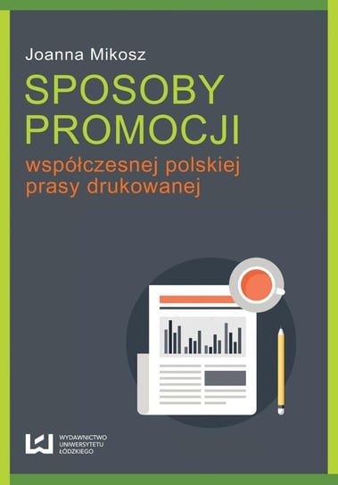 Sposoby promocji współczesnej polskiej prasy drukowanej Mikosz Joanna
